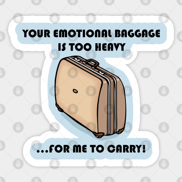 The Only Emotional Baggage Is Too Heavy For Me To Carry Sticker by Maries Papier Bleu